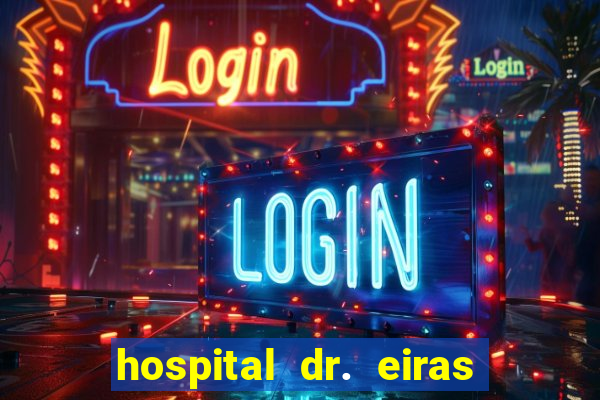 hospital dr. eiras em botafogo